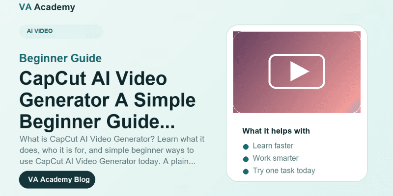 CapCut AI Video Generator A Simple Beginner Guide (2026) beginner guide featured image for VA Academy