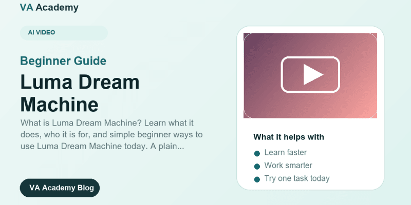 Luma Dream Machine beginner guide featured image for VA Academy